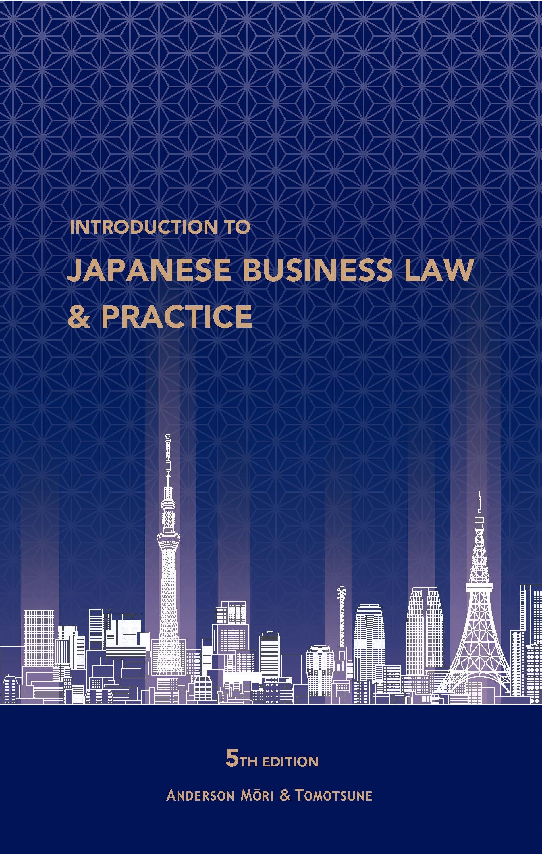 著書：Introduction to Japanese Business Law  Practice（第5版） アンダーソン・毛利・友常法律事務所